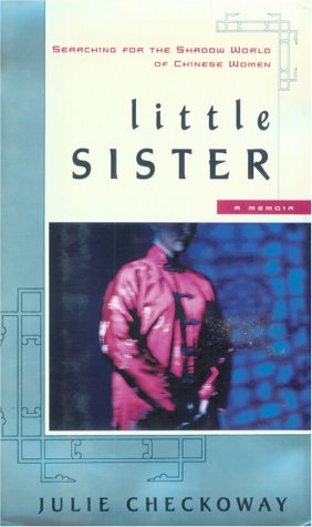 Little Sister: Searching for the Shadow World of Chinese Women A Memoir