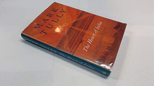 The Heart Of India (HARDBACK FIRST EDITION, THIRD PRINTING, SIGNED BY THE AUTHOR, MARK TULLY)