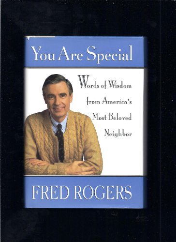 You Are Special: Words of Wisdom from America's Most Beloved Neighbor