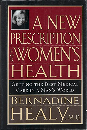 A New Prescription for Women's Health: Getting the Best Medical Care in a Man's World