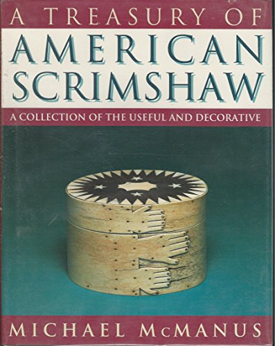 A Treasury of American Scrimshaw: A Collection of the Useful and Decorative