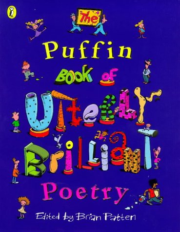 The Puffin Book of Utterly Brilliant Poetry,