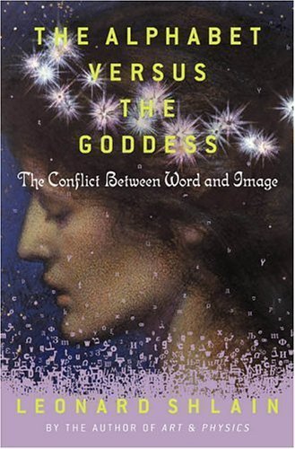 The Alphabet Versus the Goddess: The Conflict Between Word & Image (SIGNED)
