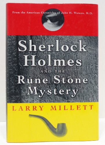 SHERLOCK HOLMES AND THE RUNE STONE MYSTERY From the American Chronicles of John H. Watson, M. D.