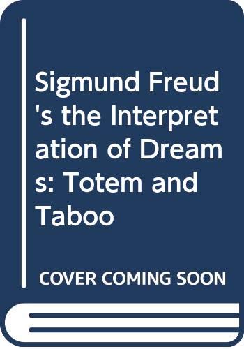Sigmund Freud's the Interpretation of Dreams: Totem and Taboo