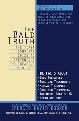 Bald Truth : The First Complete Guide to Preventing and Treating Hair Loss