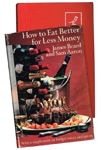 How to Eat Better for Less - With a helpful supplement on budget wines and spirits (**autographed**)