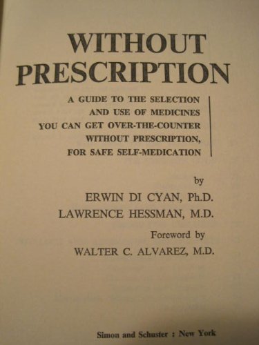 Without Prescription: A Guide to the Selection and Use of Medicines You Can Get Over-The-counter ...