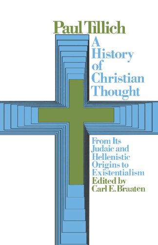 A History of Christian Thought - from Its Judaic and Hellenistic Origins to Existentialism