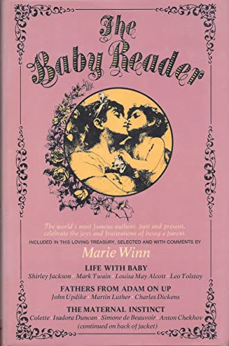 The Baby Reader: 56 Selections from World Literature about Babies and their Mothers, Fathers, Adm...