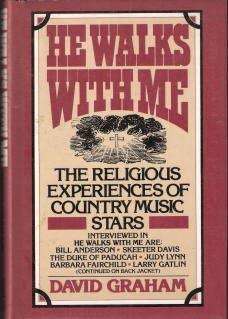 He Walks with Me : The Religious Experiences of Country Music Stars
