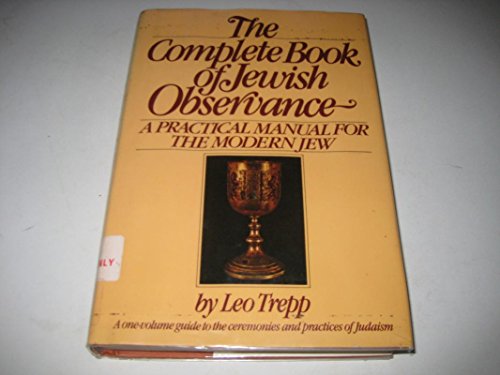 The Complete Book of Jewish Observance: A One-Volume Guide to the Ceremonies and Practices of Judaism
The Complete Book of Jewish Observance: A One-Volume Guide to the Ceremonies and Practices of Judaism