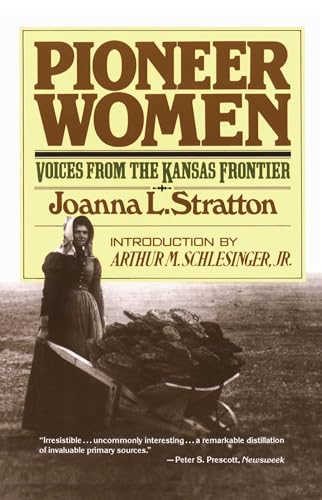 PIONEER WOMEN; VOICES FROM THE KANSAS FRONTIER