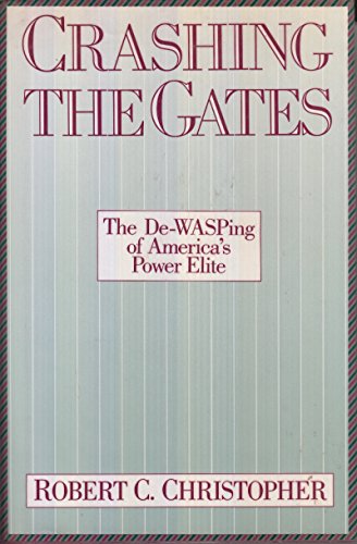 Crashing the Gates: The De-Wasping of America's Power Elite