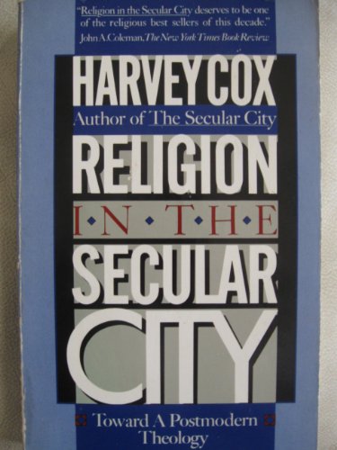 Religion in the Secular City : Toward a Postmodern Theology