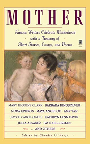 Mother: Famous Writers Celebrate Motherhood with a Treasury of Short Stories, Essays, and Poems
Mother: Famous Writers Celebrate Motherhood with a Treasury of Short Stories, Essays, and Poems
