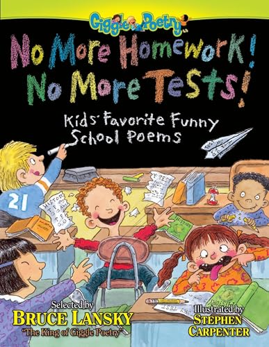 No More Homework! No More Tests!: Kids' Favorite Funny School Poems (Giggle Poetry)