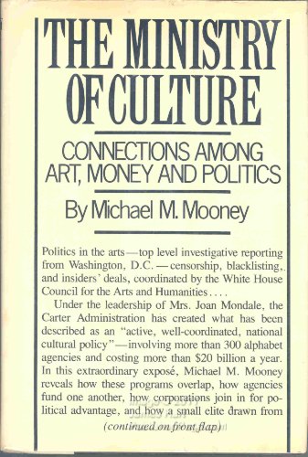The ministry of culture: Connections among art, money, and politics