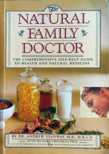 The Natural Family Doctor: The Comprehensive Self-Help Guide to Health and Natural Medicine