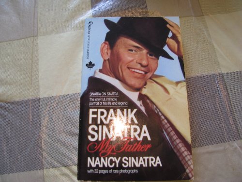 Frank Sinatra: My Father (With 32 Pages of Rare Photographs)