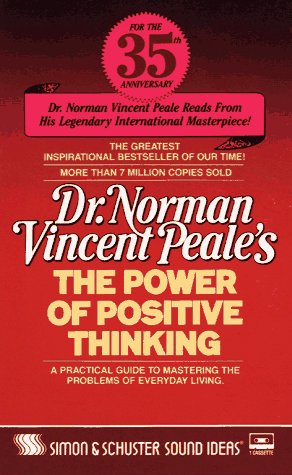 The Power of Positive Thinking - a practical guide to mastering the problems of everyday living (...