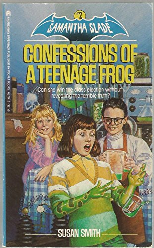 Confessions of a Teenage Frog (Samantha Slade, Book 2)