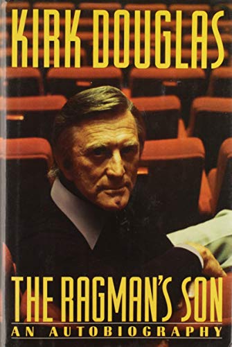 Kirk Douglas: The Ragman's Son - An Autobiography