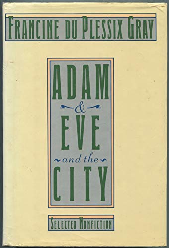 Adam and Eve and the City: Selected Nonfiction
