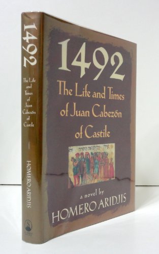 1492: The Life and Times of Juan Cabezon of Castile A Novel