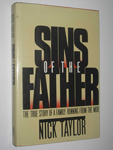SINS OF THE FATHER~THE TRUE STORY OF A FAMILY RUNNING FROM THE MOB