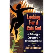 Looking for a Rain God: An Anthology of Contemporary African Short Stories