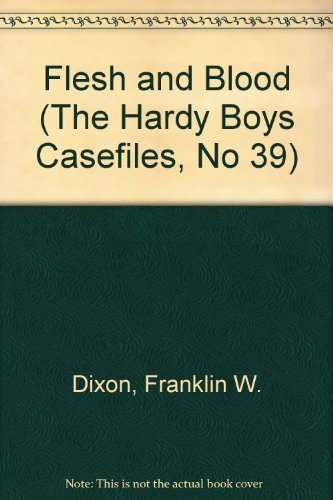 The Hardy Boys Casefiles #39: Flesh and Blood