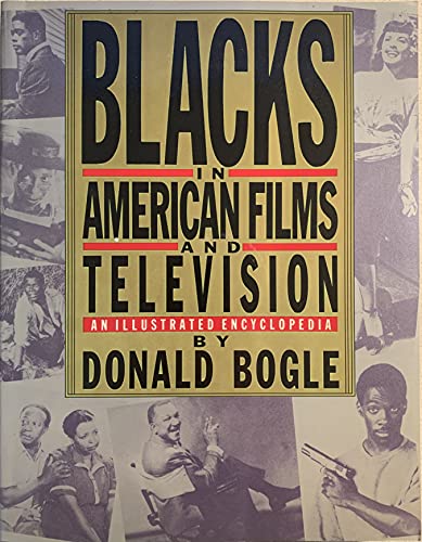 BLACKS IN AMERICAN FILMS AND TELEVISION; AN ILLUSTRATED ENCYCLOPEDIA