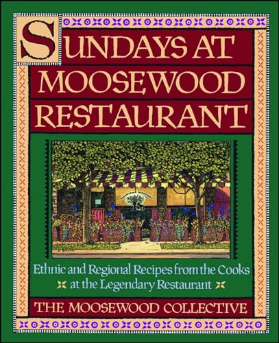 Sundays at Moosewood Restaurant : Ethnic and Regional Recipes from the Cooks at the Legendary Res...