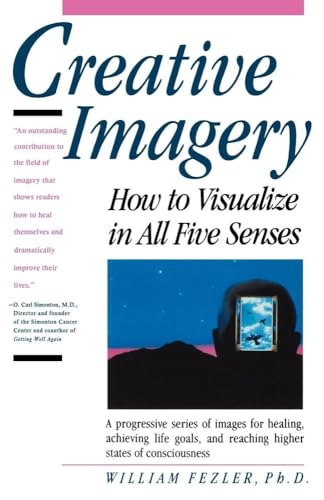 Creative Imagery - how to visualize in all five senses (a Fireside Book)