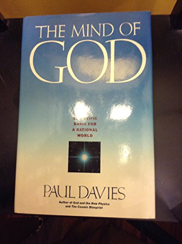 The Mind of God; the Scientific Basis for a Rational World