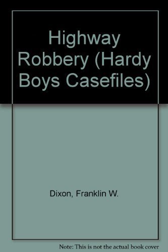 HARDY BOYS Casefiles 41 - Highway Robbery