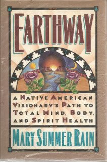 Earthway. A native american visionary`s path to total mind, body, and spirit health.