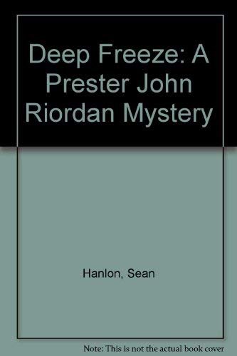 DEEP FREEZE: A Prester John Riordan Mystery