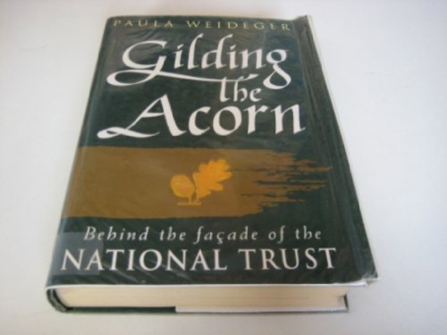 Gilding the Acorn: Behind the Facade of the National Trust