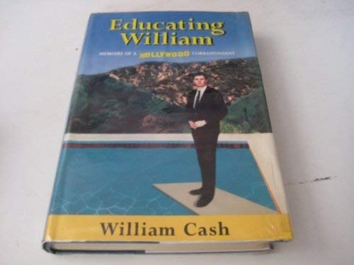 Educating William: Memoirs Of A Hollywood Correspondent