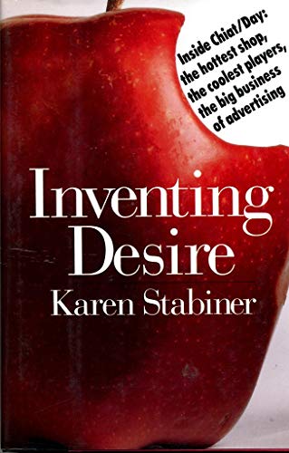 Inventing Desire: Inside Chiat/Day : The Hottest Shop, the Coolest Players, the Big Business of Advertising
Inventing Desire: Inside Chiat/Day : The Hottest Shop, the Coolest Players, the Big Business of Advertising