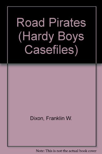 The Hardy Boys Casefiles #74: Road Pirates
