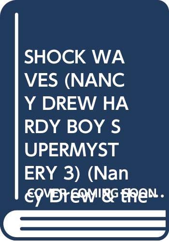 Shock Waves (Nancy Drew Hardy Boys Super Mysteries #3)