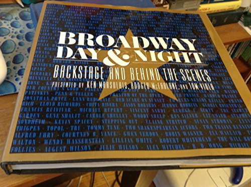Broadway: Day & Night, Backstage and Behind the Scenes
