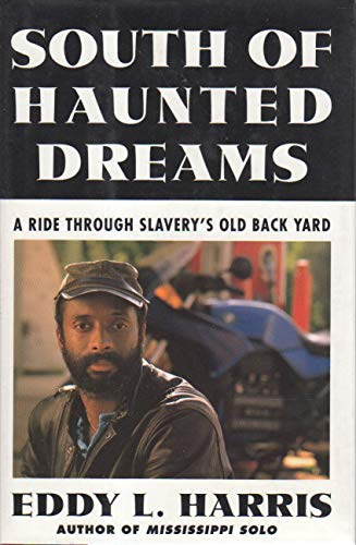 South of Haunted Dreams: A Ride Through Slavery's Old Back Yard