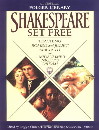 Shakespeare Set Free: Teaching Romeo & Juliet, Macbeth & A Midsummer Night's Dream (The Folger Library)
Shakespeare Set Free: Teaching Romeo & Juliet, Macbeth & A Midsummer Night's Dream (The Folger Library)