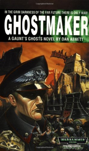 Ghostmaker: A Gaunt's Ghosts Novel (Warhammer 40,000)