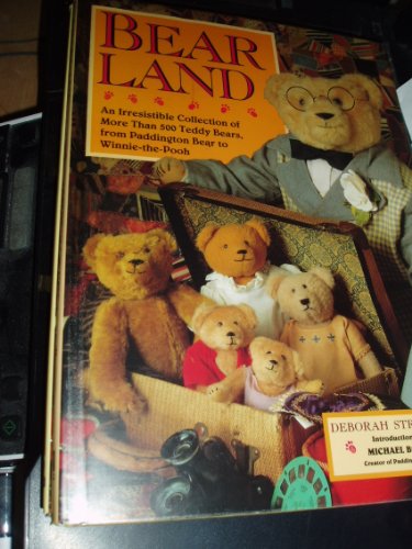 

Bearland: An Irresistible Collection of More Than 500 Teddy Bears, from Paddington Bear to Winnie-The-Pooh