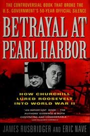 Betrayal at Pearl Harbor: How Churchill Lured Roosevelt Into World War II